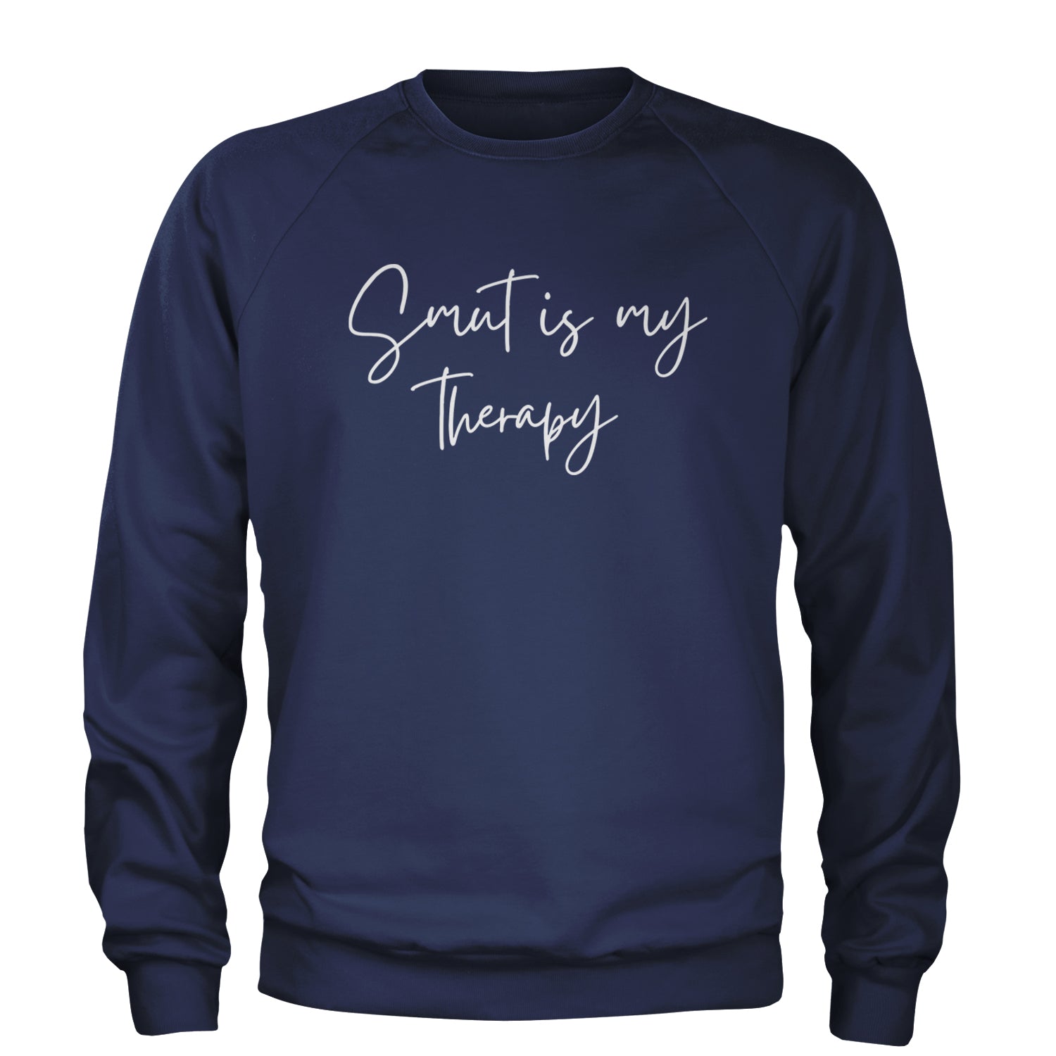 Smut Is My Therapy Romantasy Adult Crewneck Sweatshirt Navy Blue