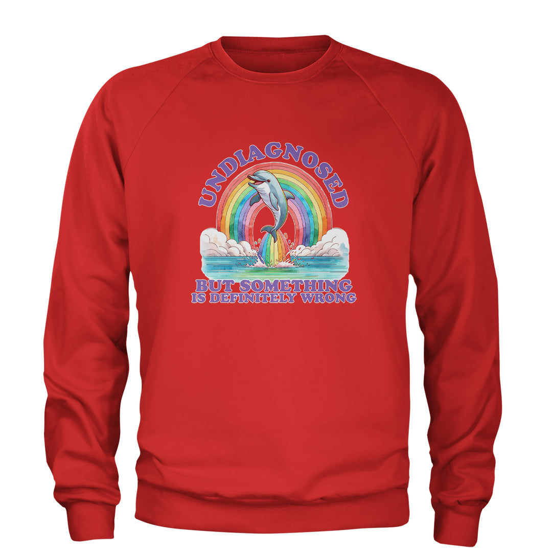 Undiagnosed But Something Is Definitely Wrong Adult Crewneck Sweatshirt Red