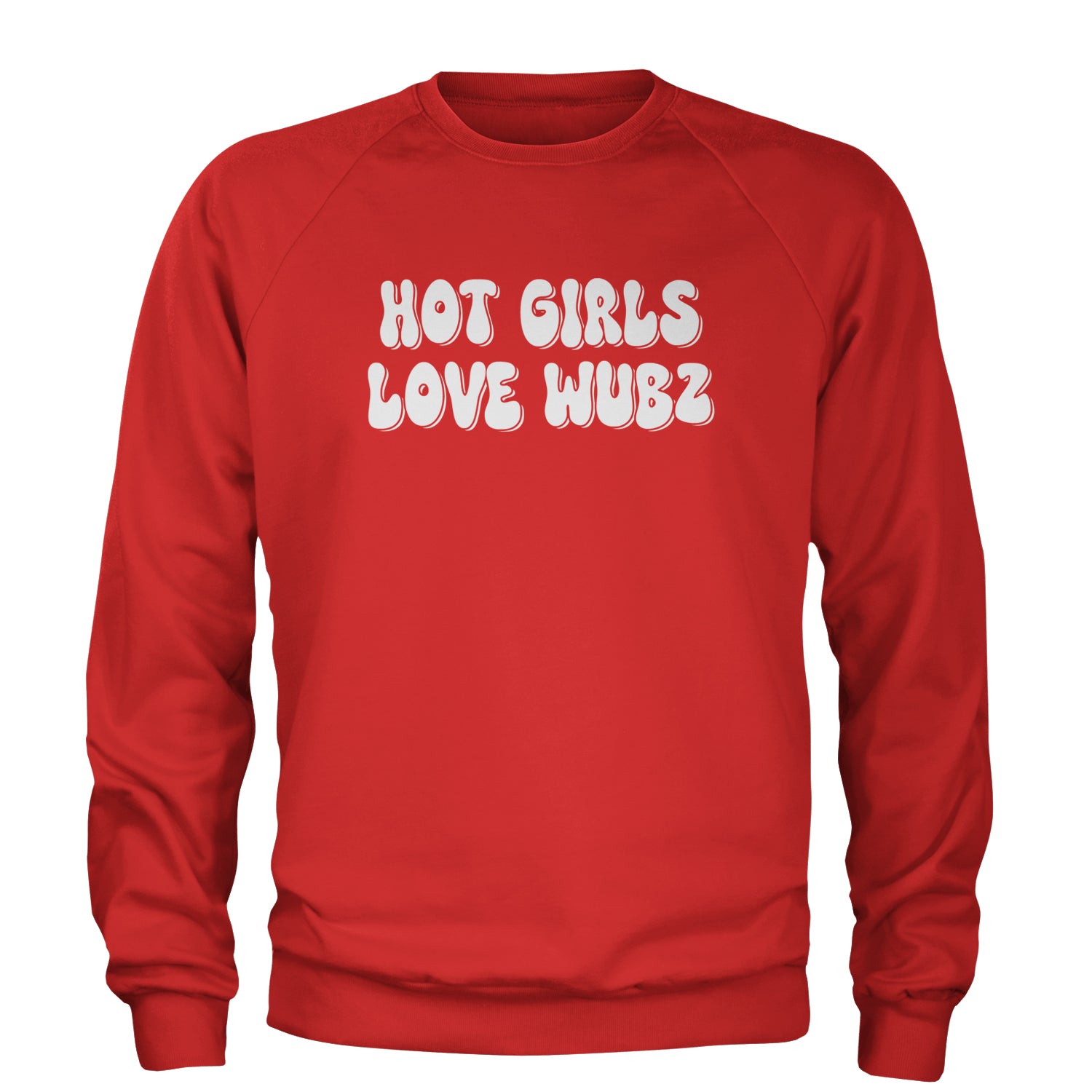 Hot Girls Love Wubz Rave Bass EDM Music Adult Crewneck Sweatshirt Red