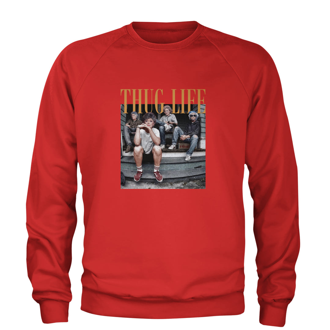 Golden Girls Thug Life Street Adult Crewneck Sweatshirt Red