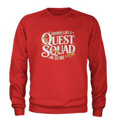 Sounds Like A Quest Squad To Me Empyrean Adult Crewneck Sweatshirt Red