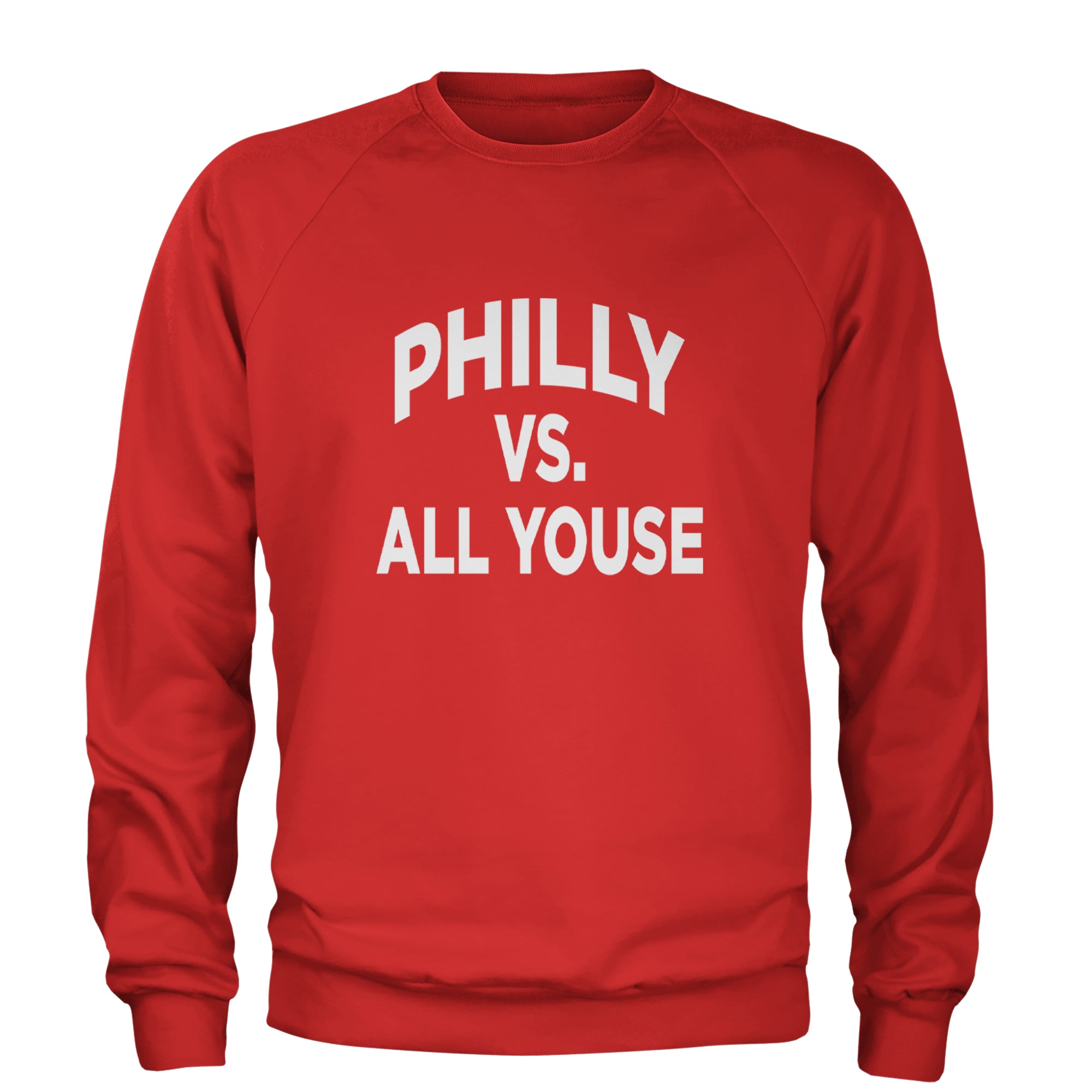 Philly Vs. All Youse Philly Thing Adult Crewneck Sweatshirt Red