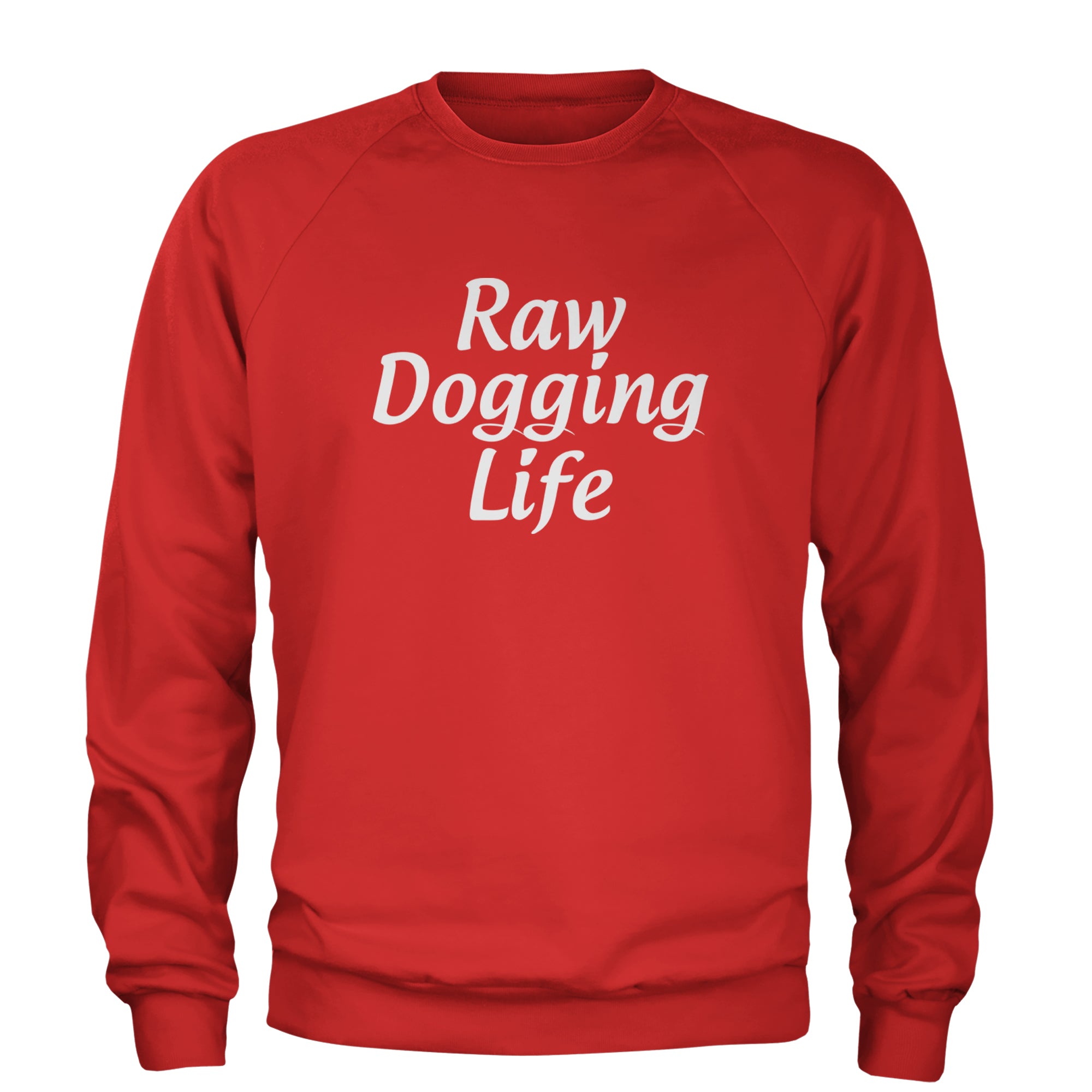 Raw Dogging Life Adult Crewneck Sweatshirt Red