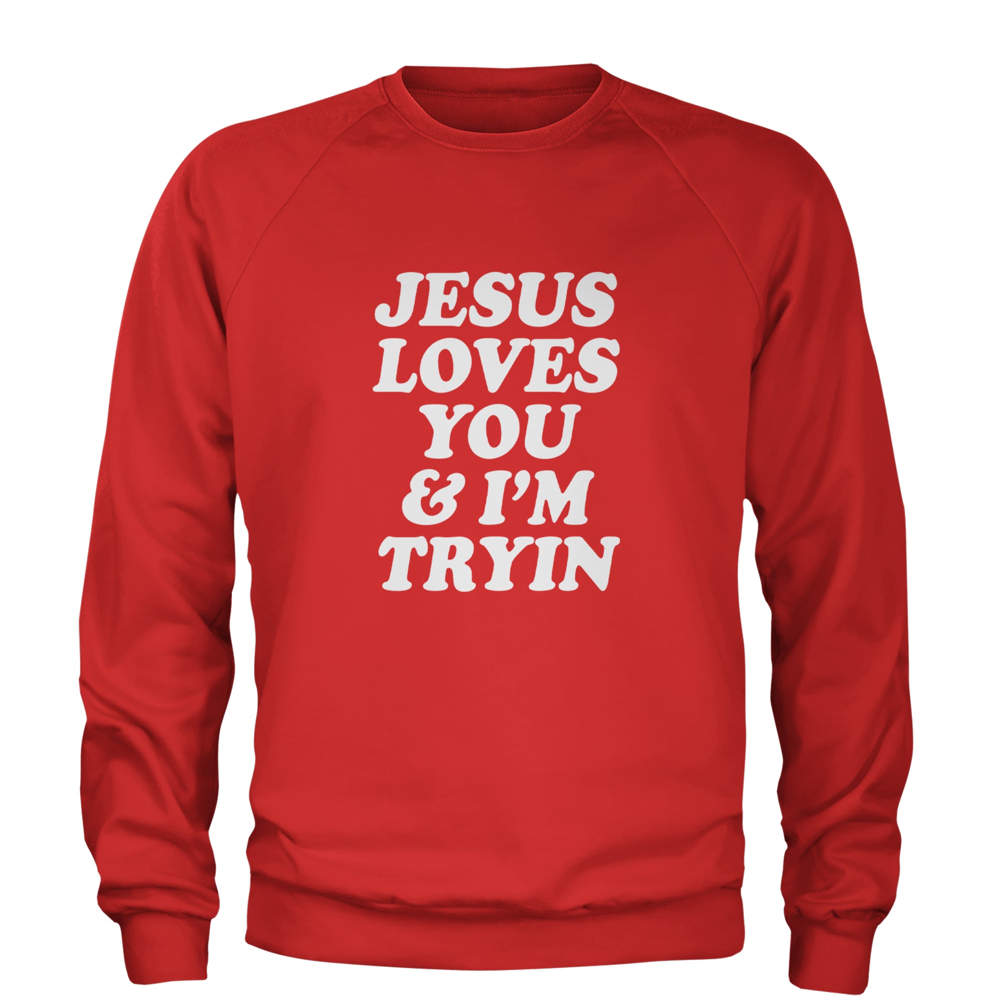 Jesus Loves You and I'm Trying Adult Crewneck Sweatshirt Red