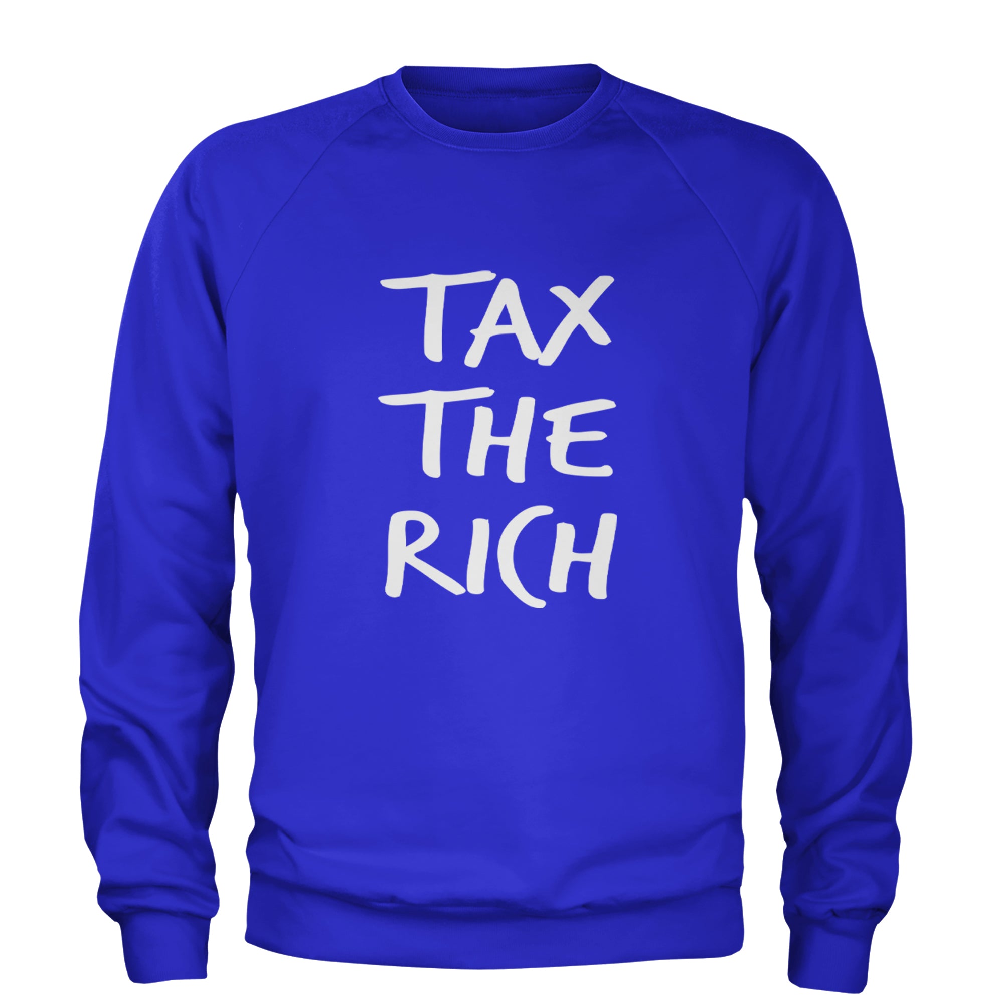 Tax the Rich Protest Wealth Inequality Adult Crewneck Sweatshirt Royal Blue