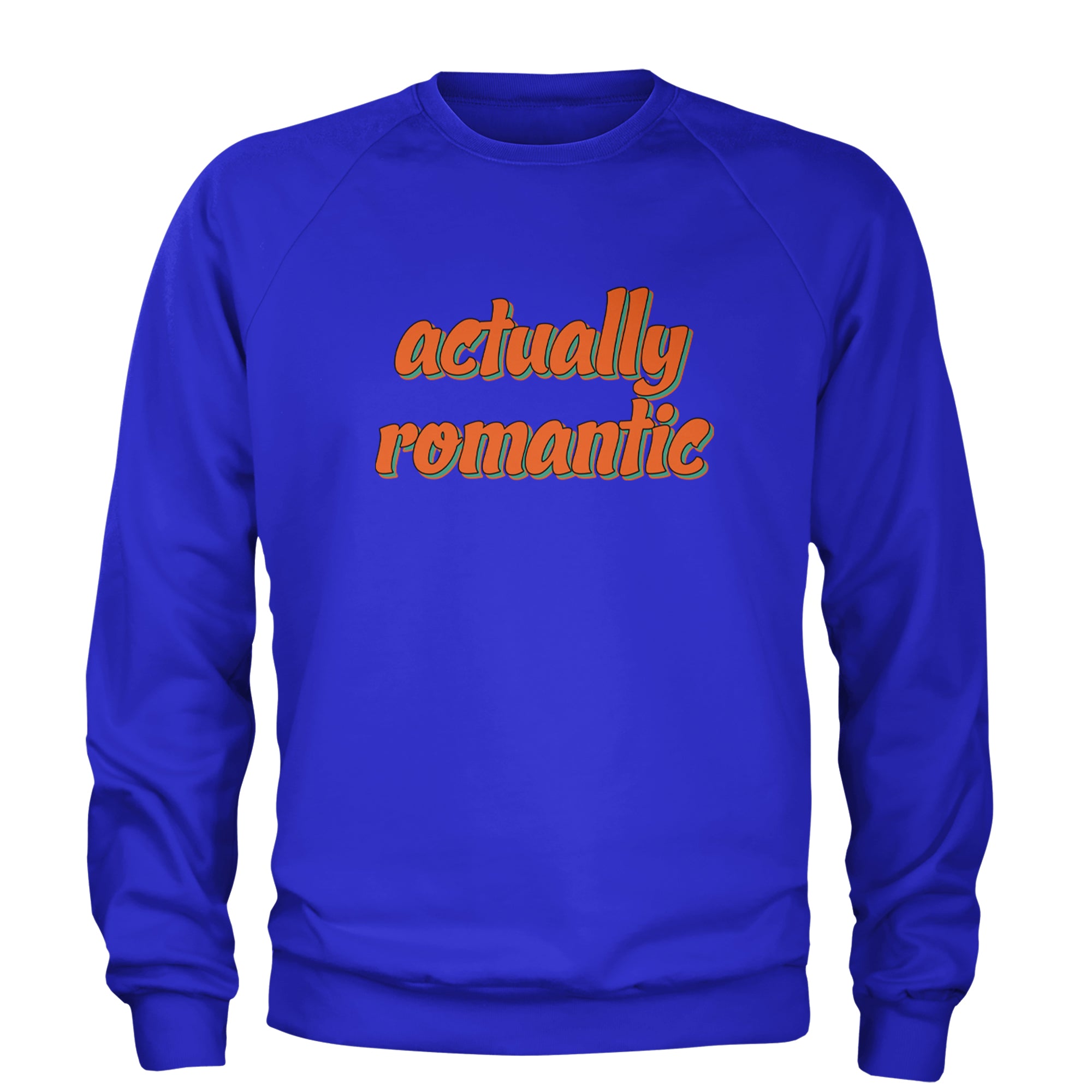 Actually Romantic Adult Crewneck Sweatshirt Royal Blue