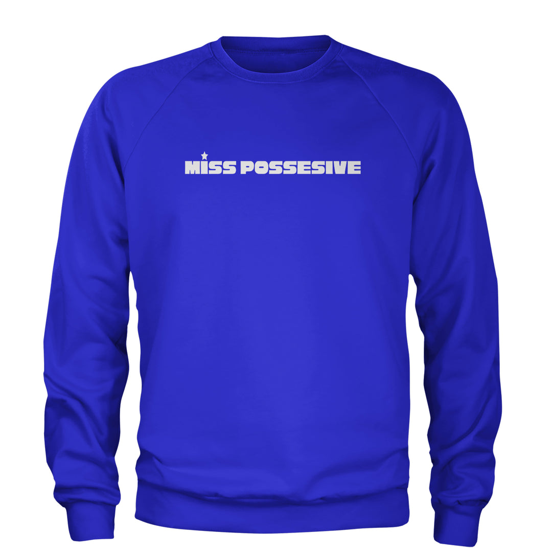 Miss Possessive Music Adult Crewneck Sweatshirt Royal Blue
