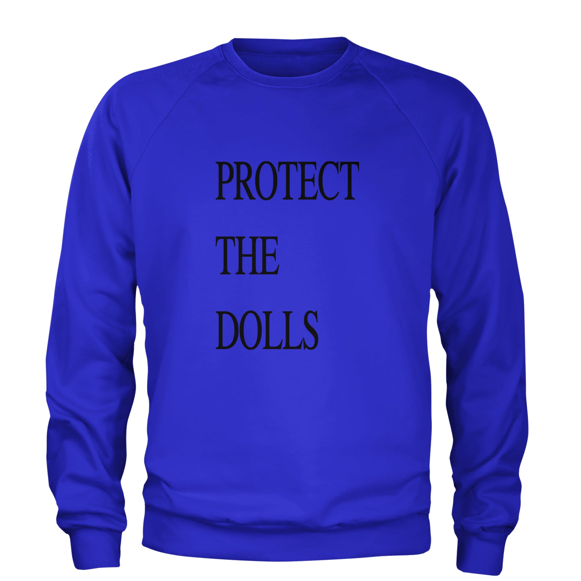 Protect The Dolls Equal Rights Adult Crewneck Sweatshirt Royal Blue