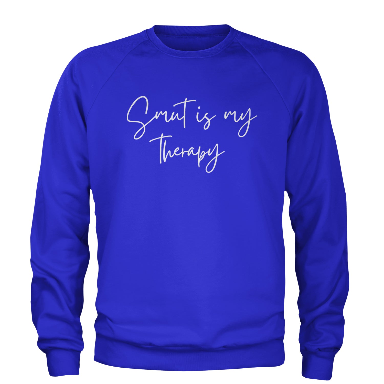 Smut Is My Therapy Romantasy Adult Crewneck Sweatshirt Royal Blue