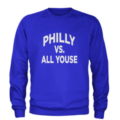 Philly Vs. All Youse Philly Thing Adult Crewneck Sweatshirt Royal Blue