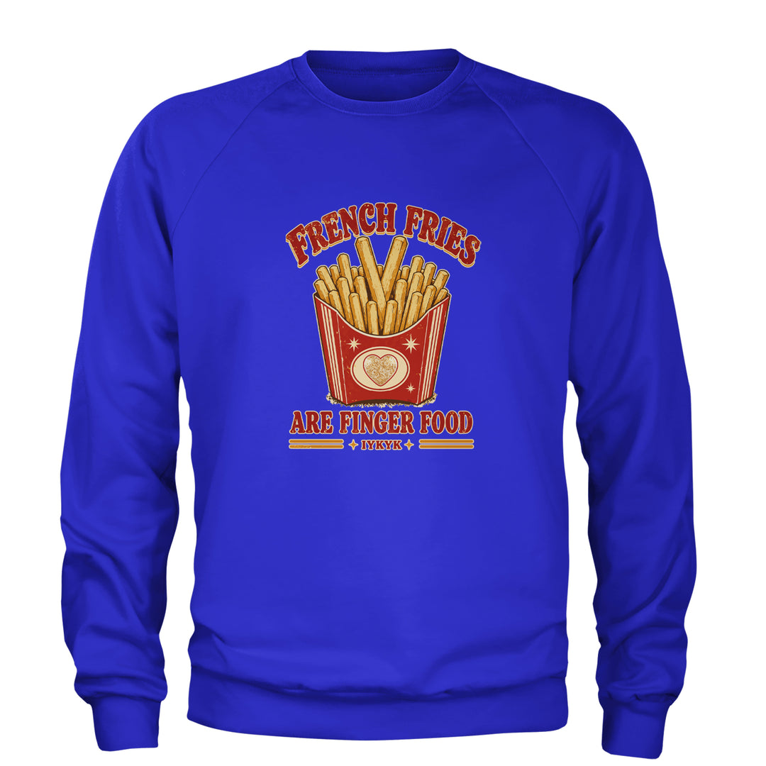 French Fries Are Finger Food IYKYK Adult Crewneck Sweatshirt Royal Blue