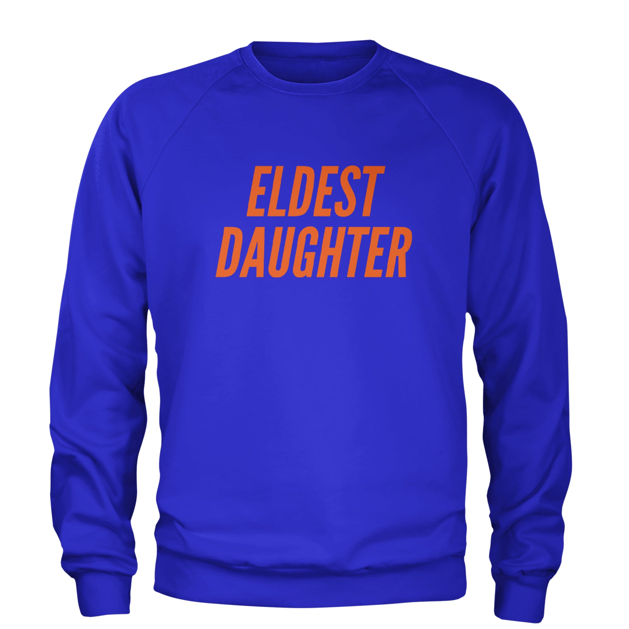 Eldest Daughter Adult Crewneck Sweatshirt Royal Blue