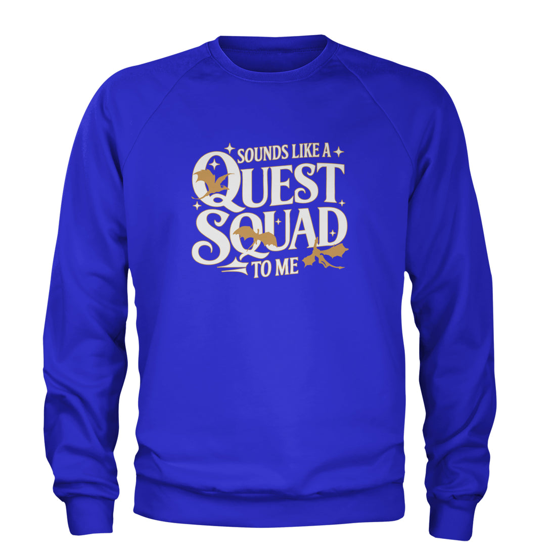 Sounds Like A Quest Squad To Me Empyrean Adult Crewneck Sweatshirt Royal Blue