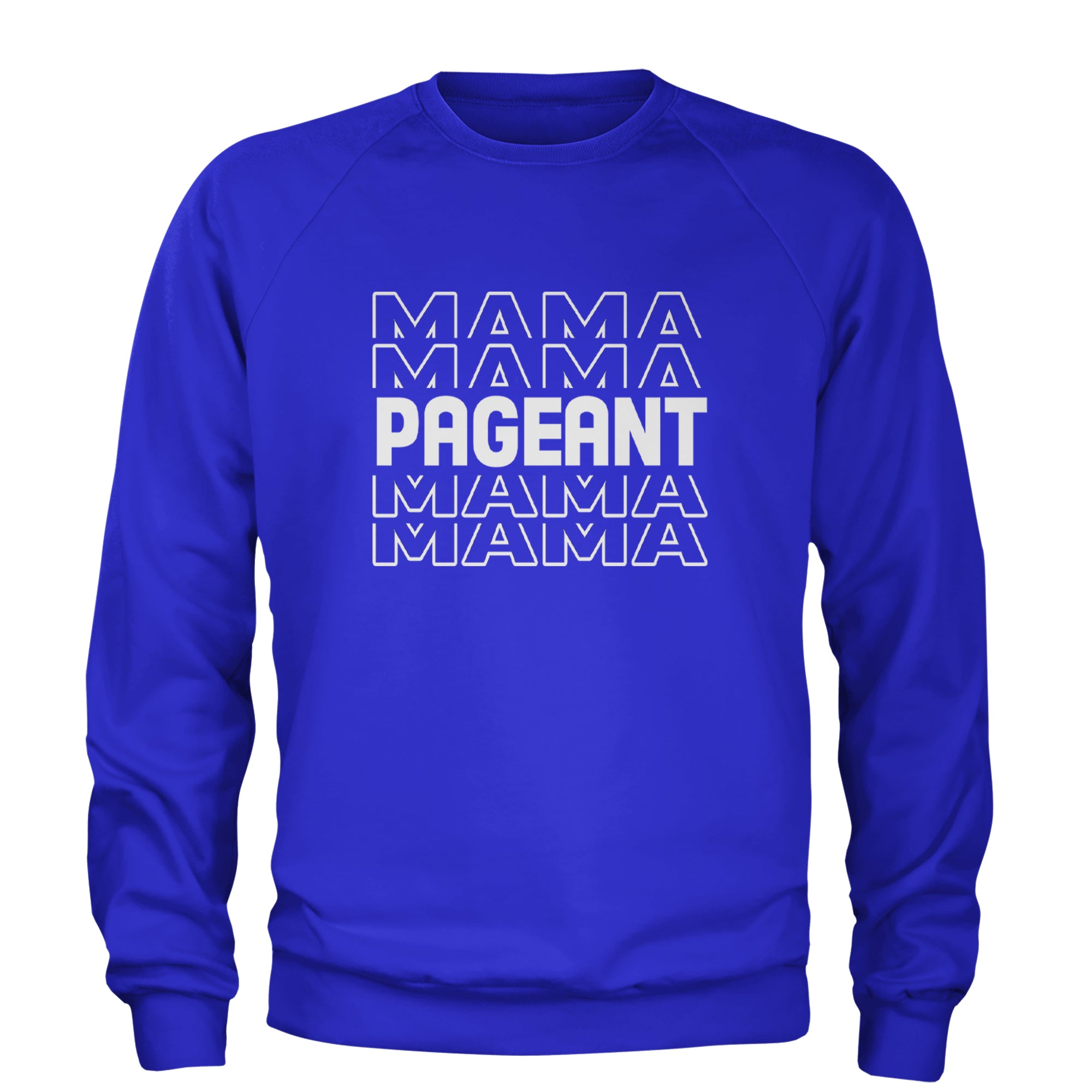 Pageant Mama Mom Mother Adult Crewneck Sweatshirt Royal Blue