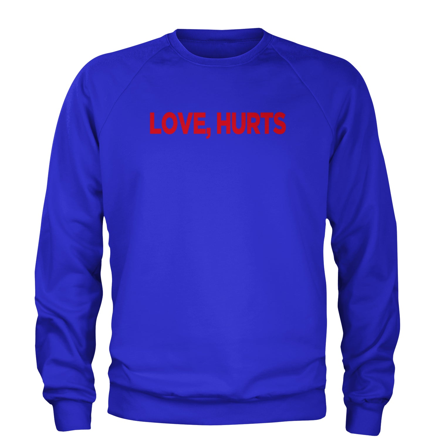 Love Hurts Adult Crewneck Sweatshirt Royal Blue