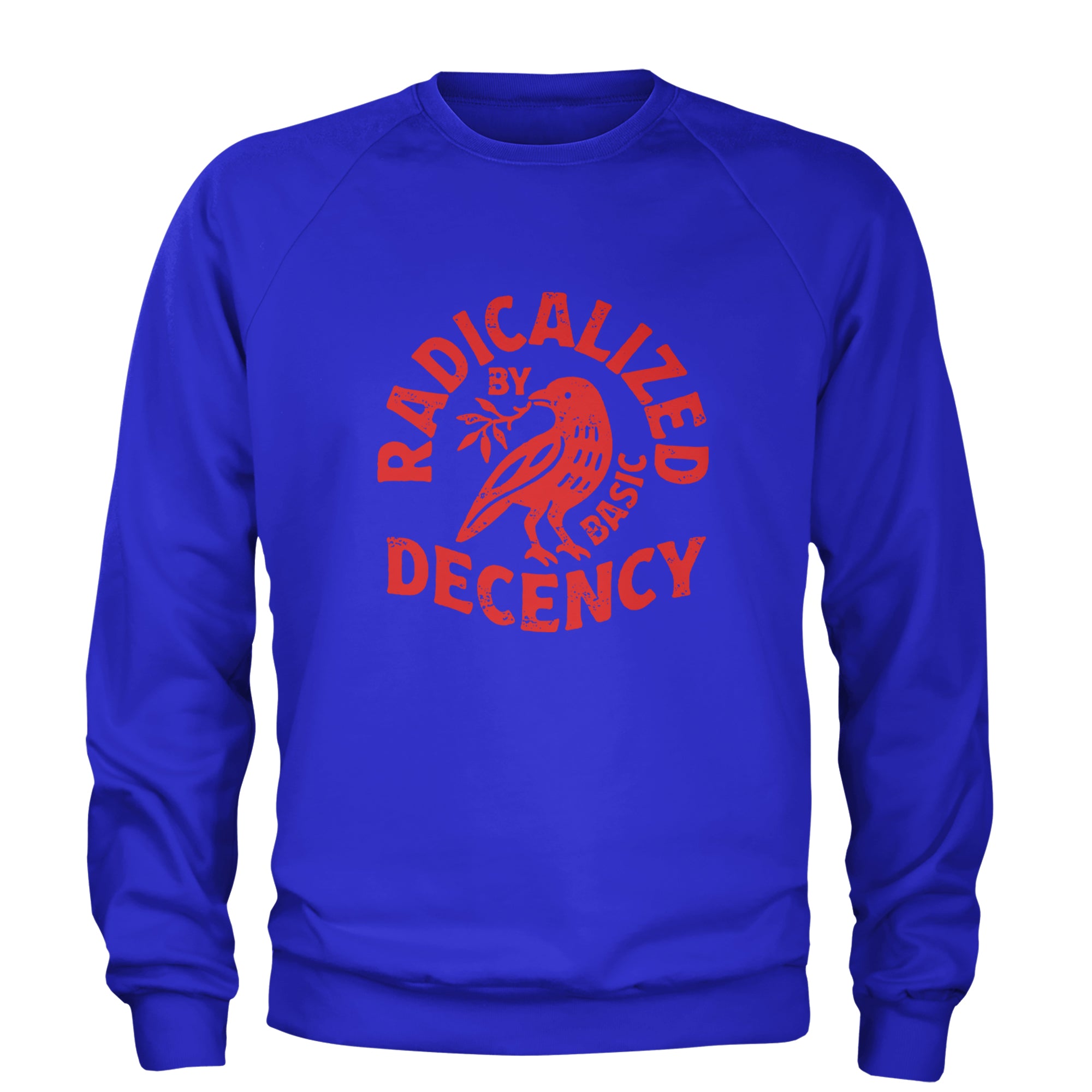 Radicalized by Basic Decency Dove Protest Statement Adult Crewneck Sweatshirt Royal Blue