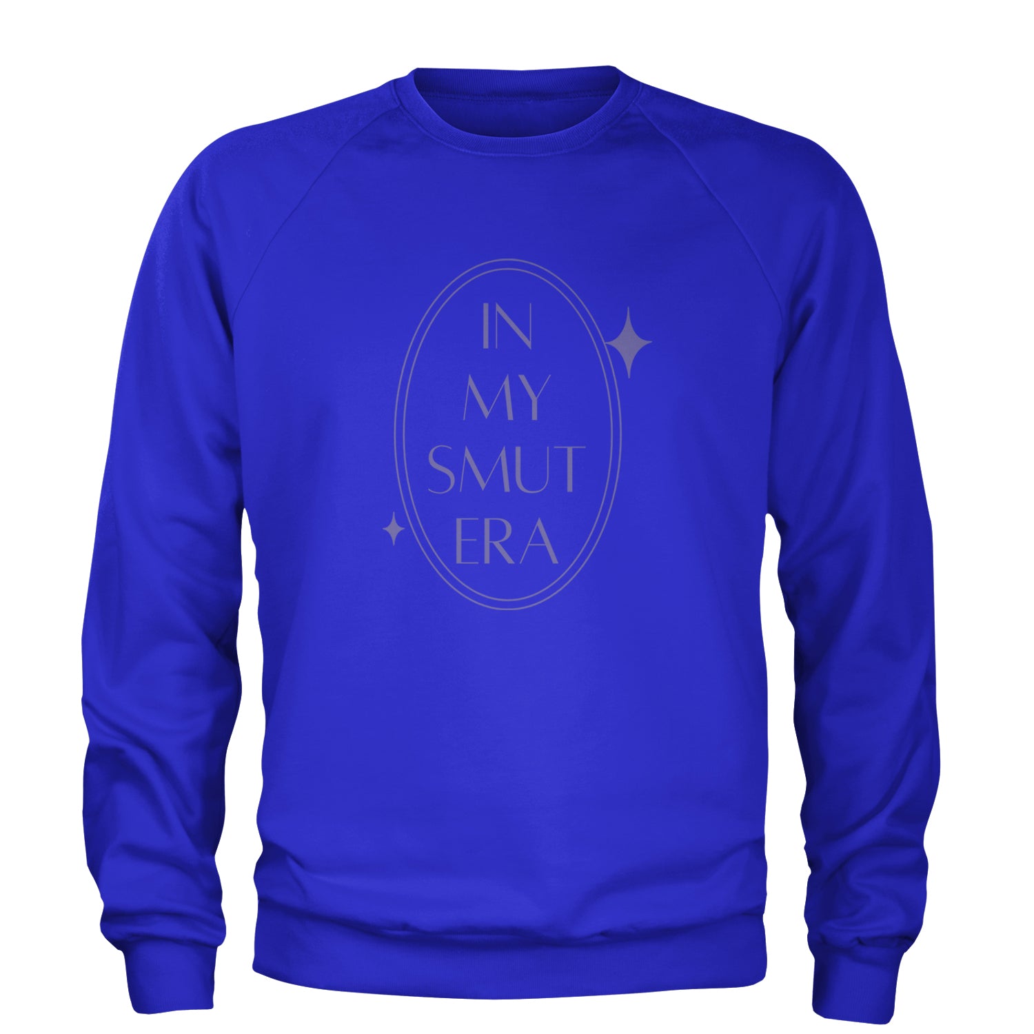 In My Smut Era Romantasy Adult Crewneck Sweatshirt Royal Blue