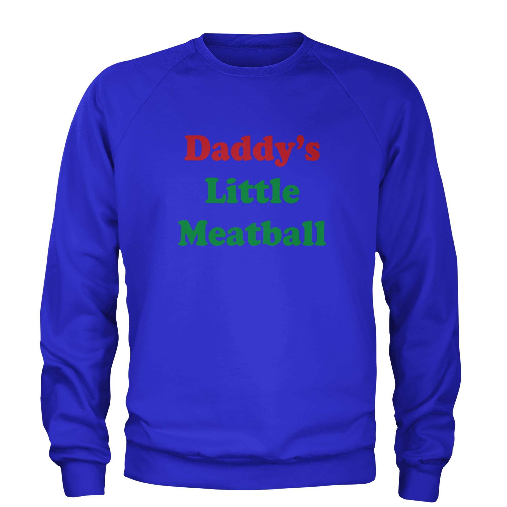 Daddy's Little Meatball Love Island Adult Crewneck Sweatshirt Royal Blue