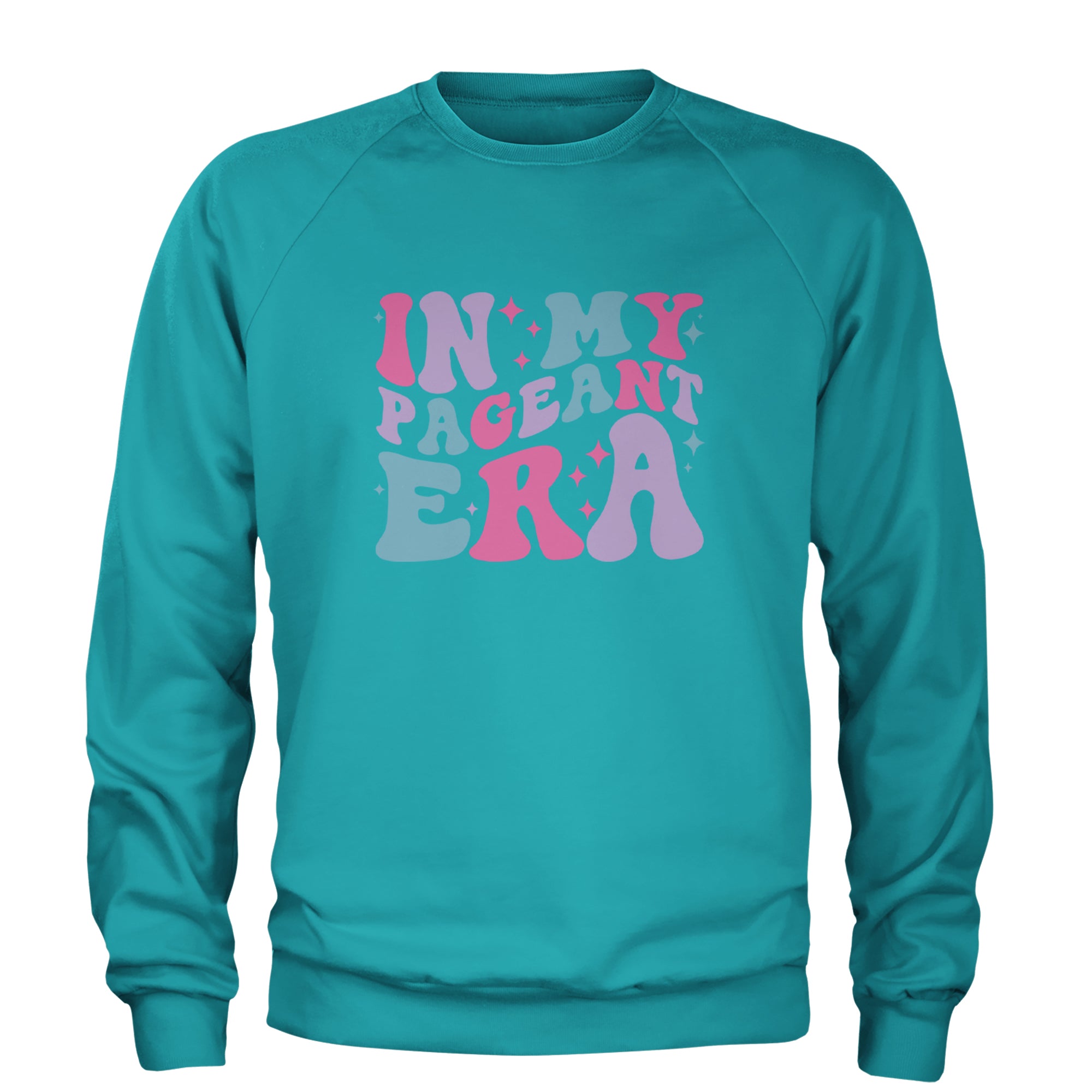 In My Pageant Era Adult Crewneck Sweatshirt Teal