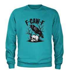 F-Caw-F Crow On Skull F-ck Off Gothic Adult Crewneck Sweatshirt Teal