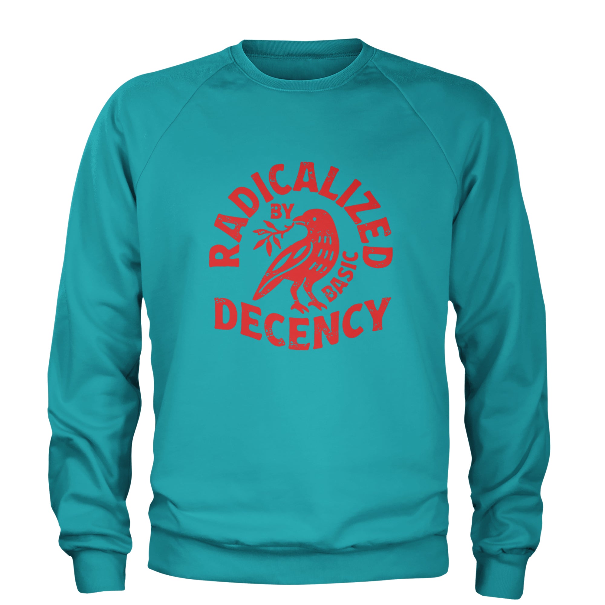 Radicalized by Basic Decency Dove Protest Statement Adult Crewneck Sweatshirt Teal