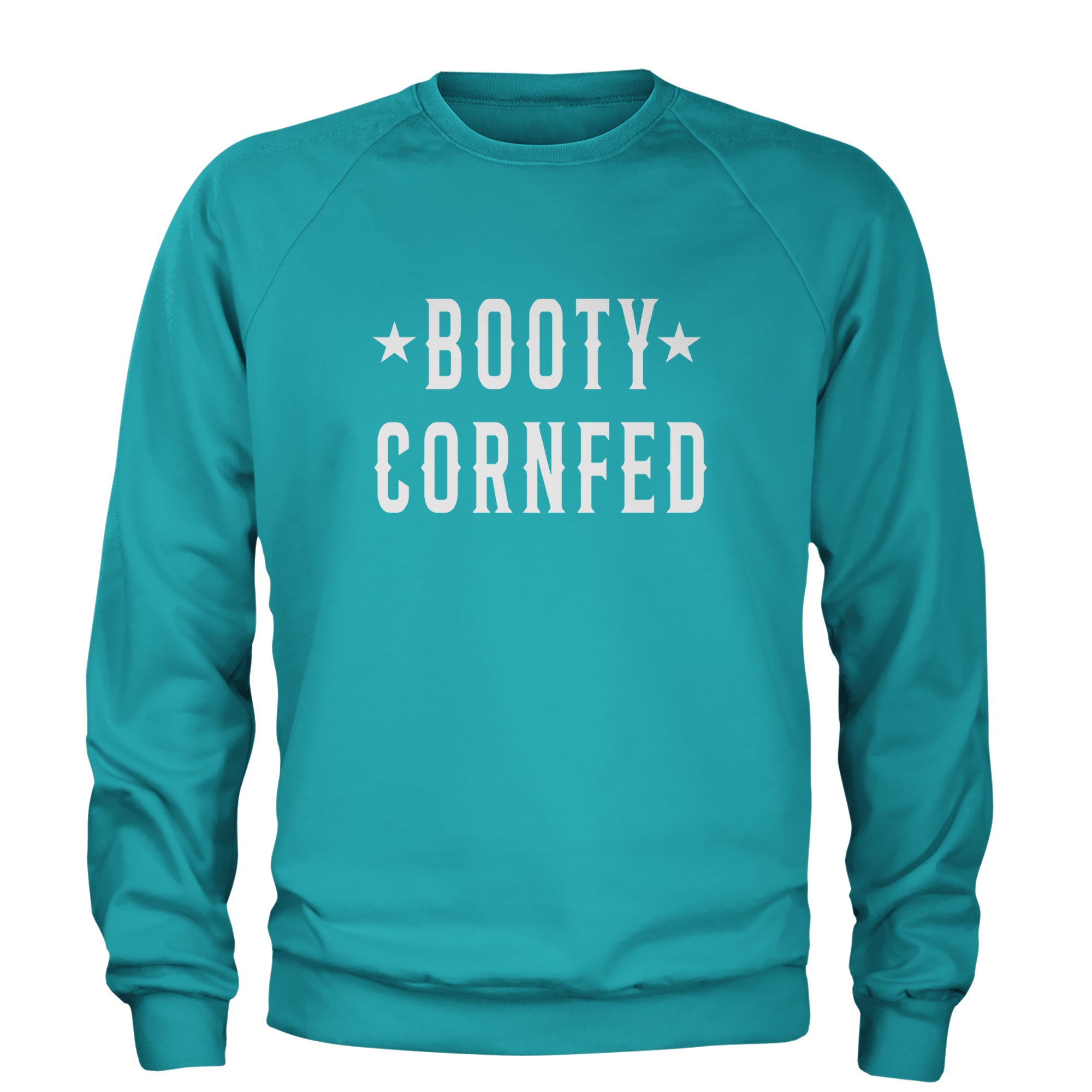 Booty Cornfed Rodeo Chitlin Circuit Adult Crewneck Sweatshirt Teal