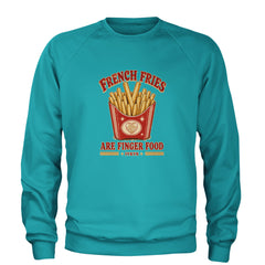 French Fries Are Finger Food IYKYK Adult Crewneck Sweatshirt Teal