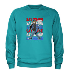 Say Drake Smiling Meme Mustard Adult Crewneck Sweatshirt Teal