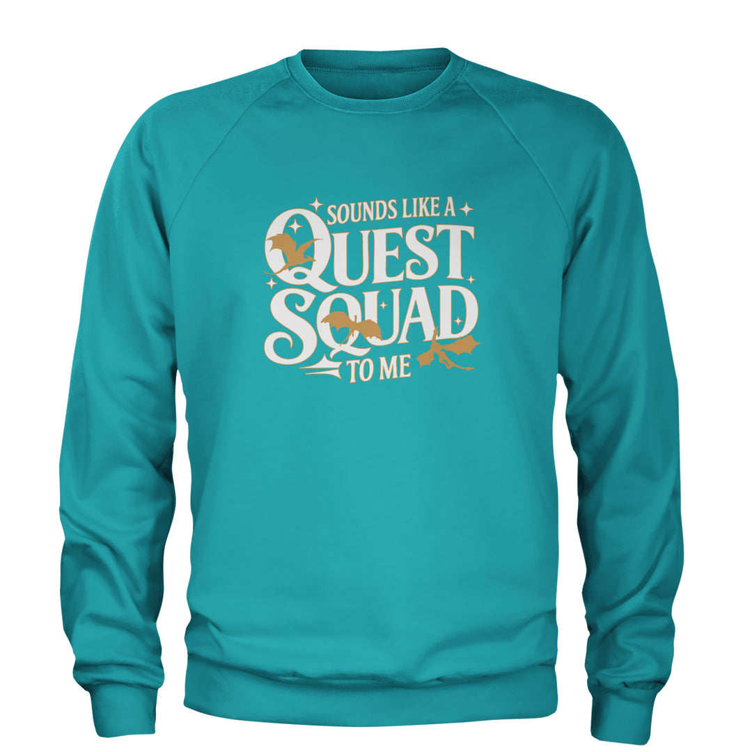 Sounds Like A Quest Squad To Me Empyrean Adult Crewneck Sweatshirt Teal