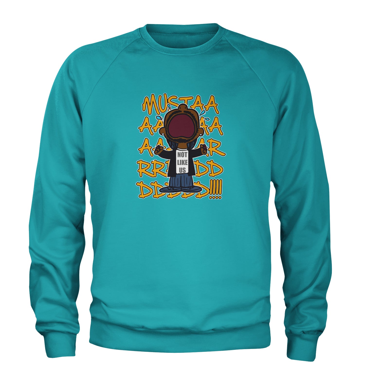 MUSTARD! Not Like Us Tv Off Adult Crewneck Sweatshirt Teal