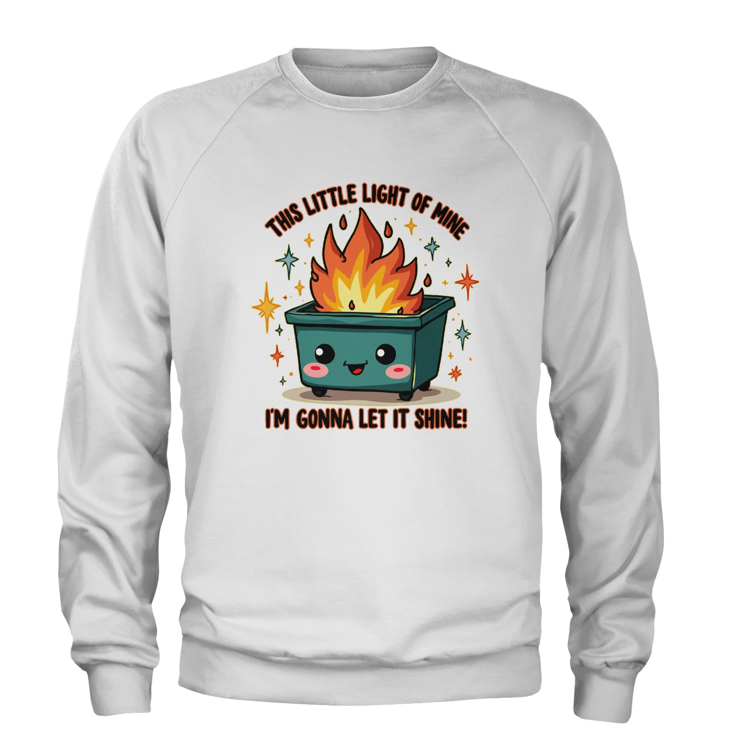 This Little Light of Mine Dumpster Fire Smile Face Adult Crewneck Sweatshirt White