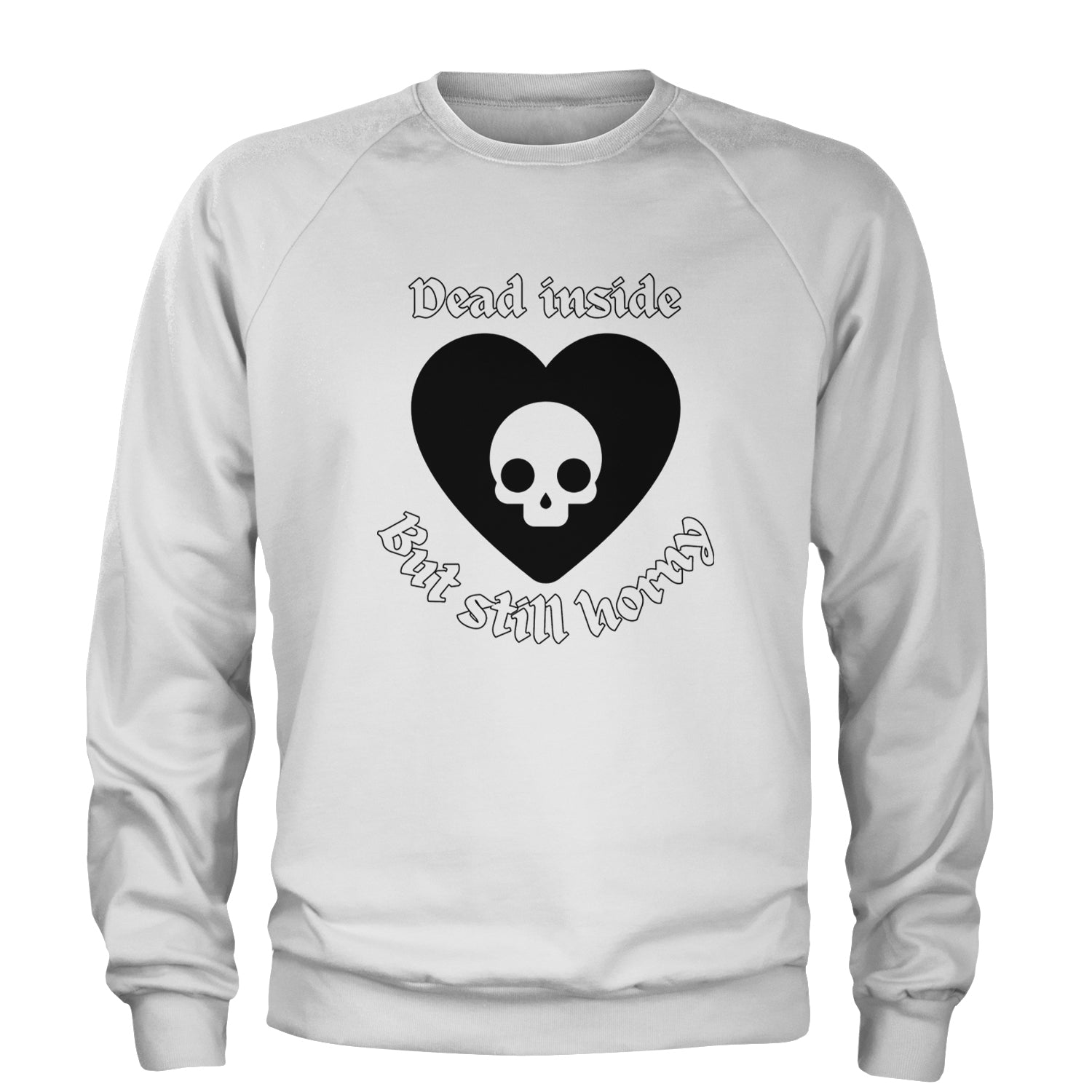 Dead Inside But Still Horny Skull Romantasy Adult Crewneck Sweatshirt White