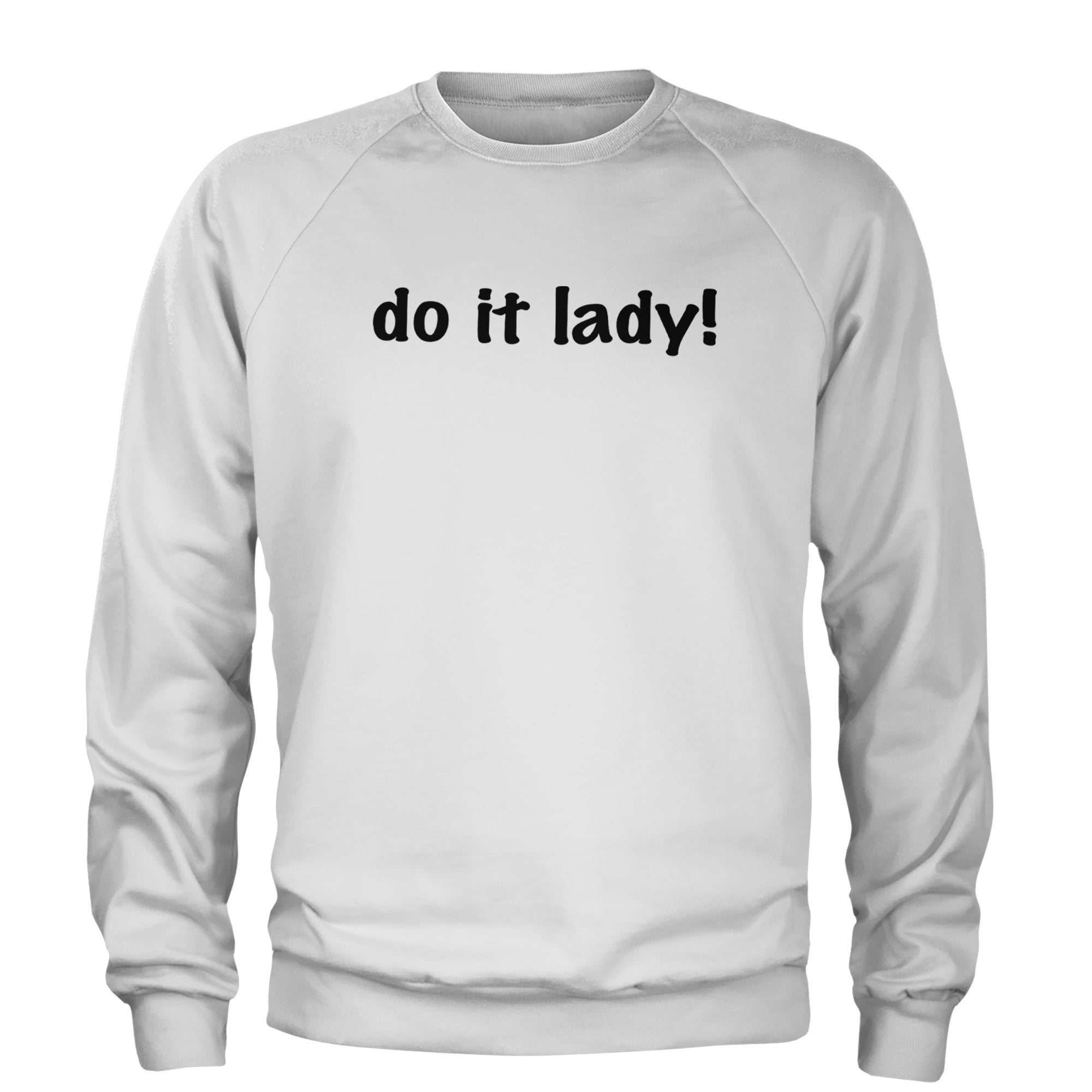 Do It Lady Viral Meme Adult Crewneck Sweatshirt White