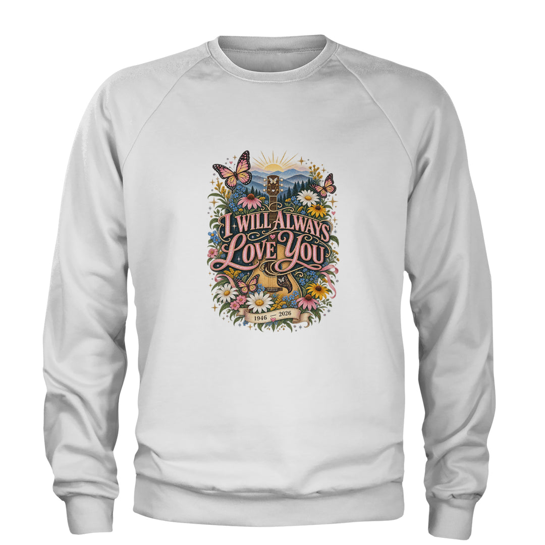 I Will Always Love You Dolly Adult Crewneck Sweatshirt White