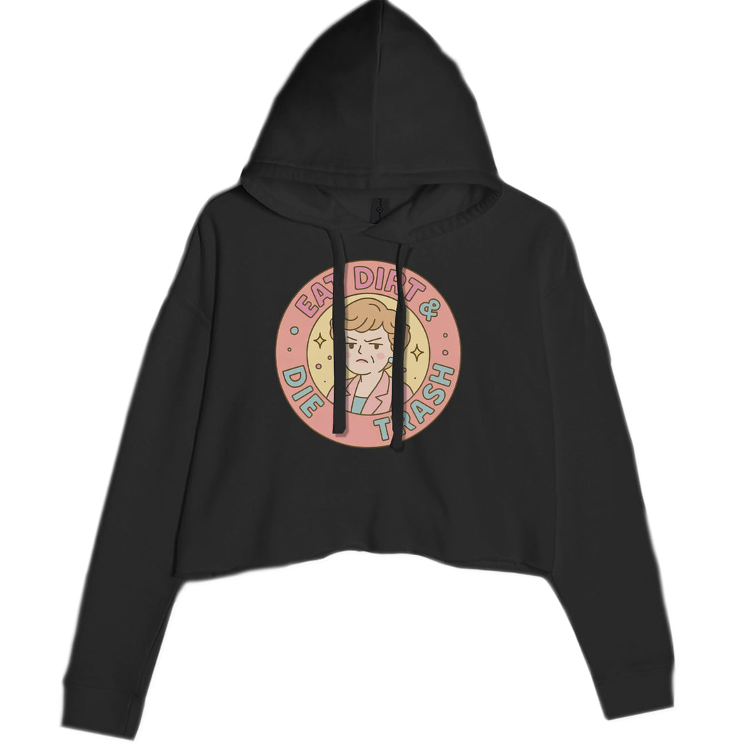 Eat Dirt And Die, Trash Golden Girls Cropped Hoodie Sweatshirt Black