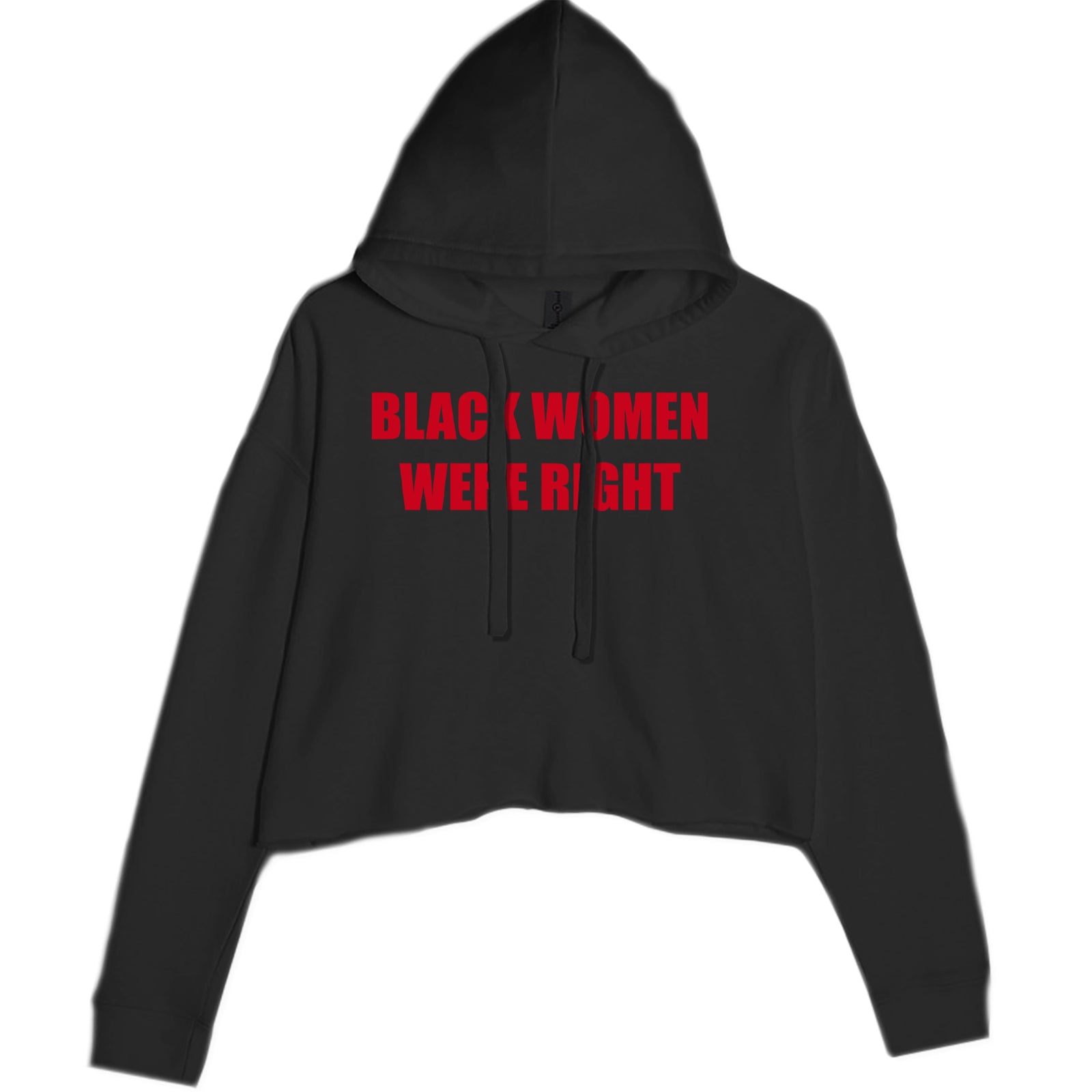 Black Women Were Right Cropped Hoodie Sweatshirt Black