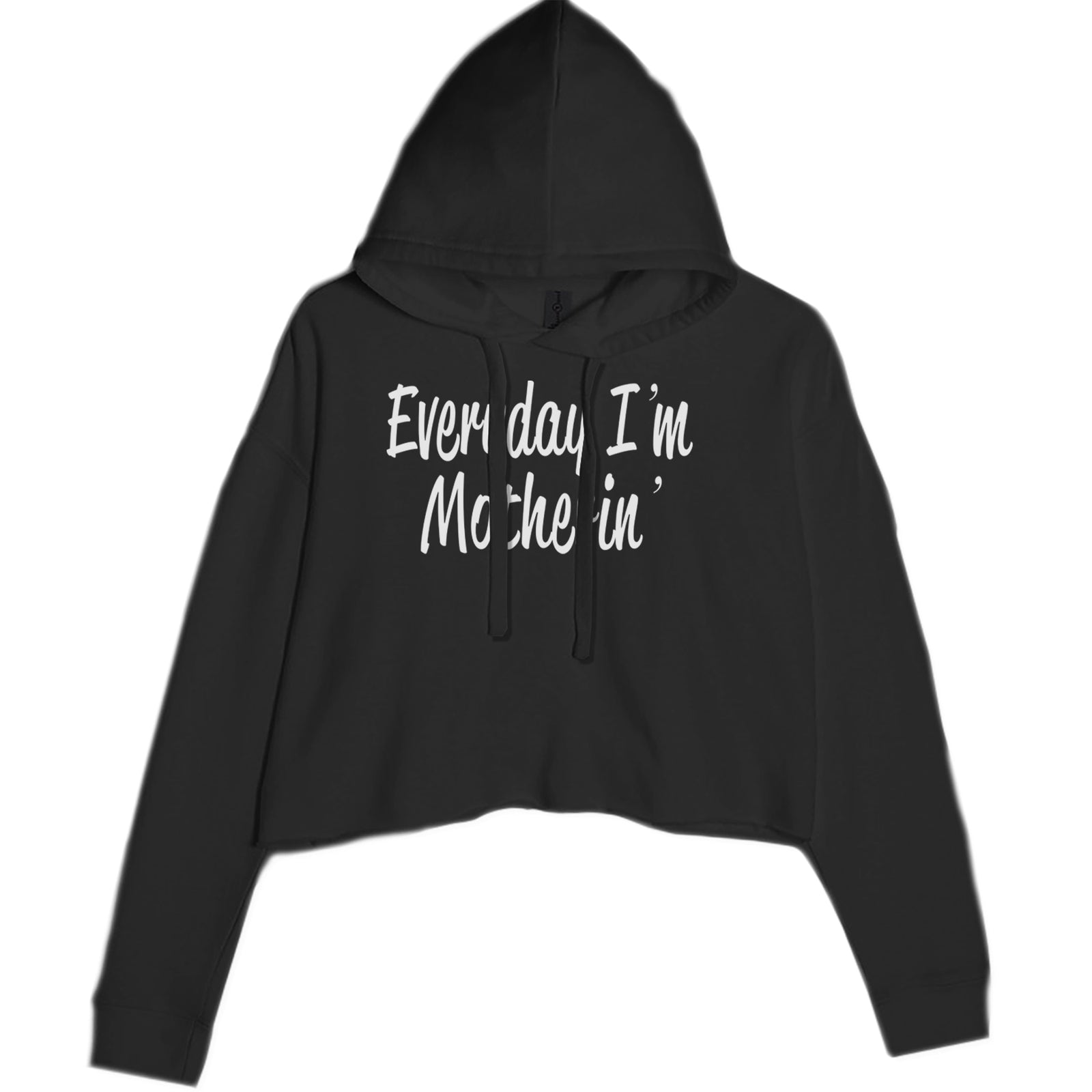Everyday I'm Motherin Mom Mother Cropped Hoodie Sweatshirt Black
