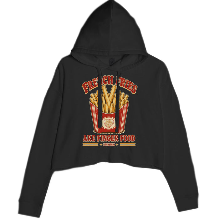 French Fries Are Finger Food IYKYK Cropped Hoodie Sweatshirt