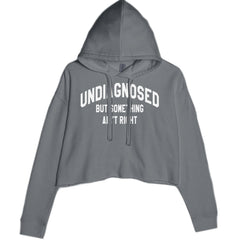 Undiagnosed But Something Ain&