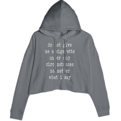 Do Not Give Me A Cigarette Cropped Hoodie Sweatshirt Charcoal Grey
