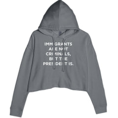 Immigrants Are Not Criminals Cropped Hoodie Sweatshirt Charcoal Grey