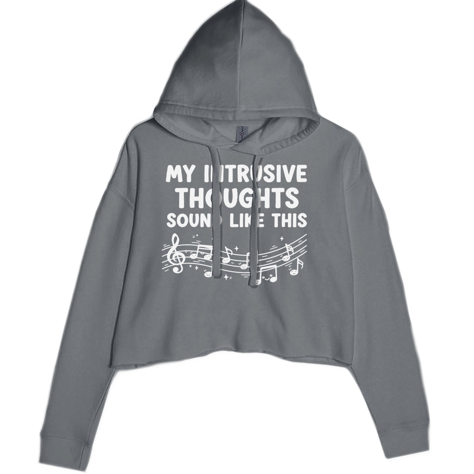 My Intrusive Thoughts Sound Like Music Cropped Hoodie Sweatshirt Black