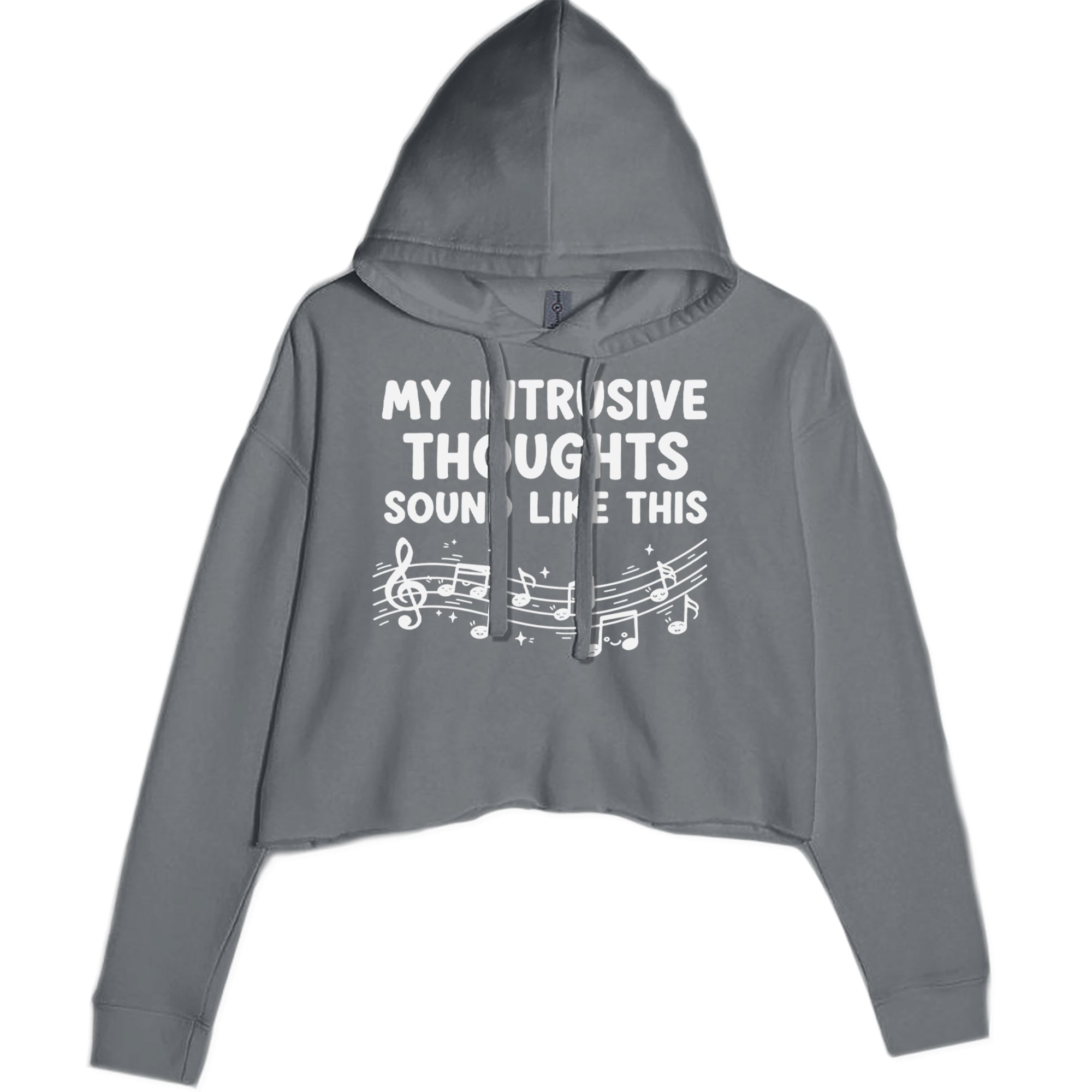 My Intrusive Thoughts Sound Like Music Cropped Hoodie Sweatshirt Black
