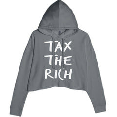 Tax the Rich Protest Wealth Inequality Cropped Hoodie Sweatshirt Charcoal Grey