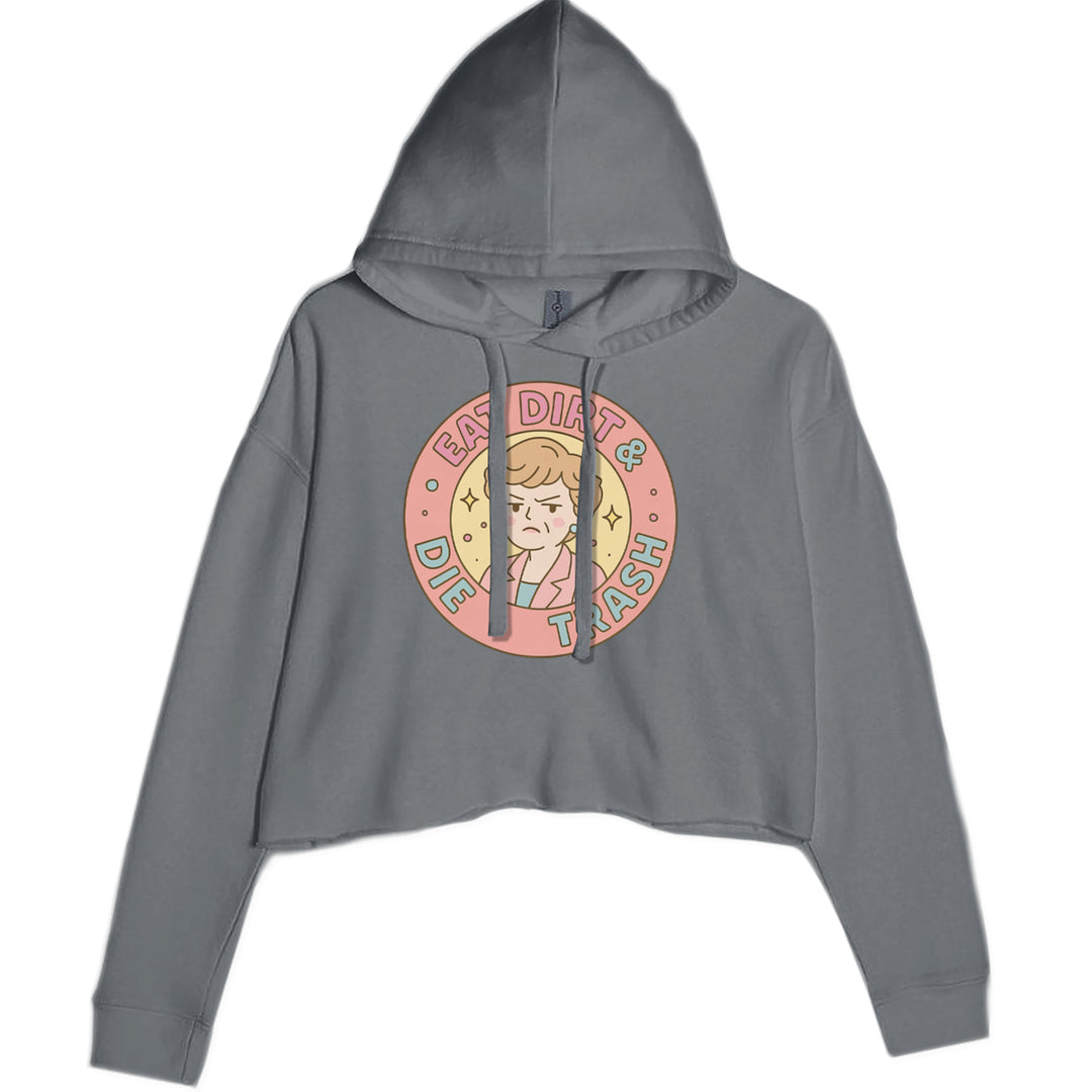 Eat Dirt And Die, Trash Golden Girls Cropped Hoodie Sweatshirt Charcoal Grey