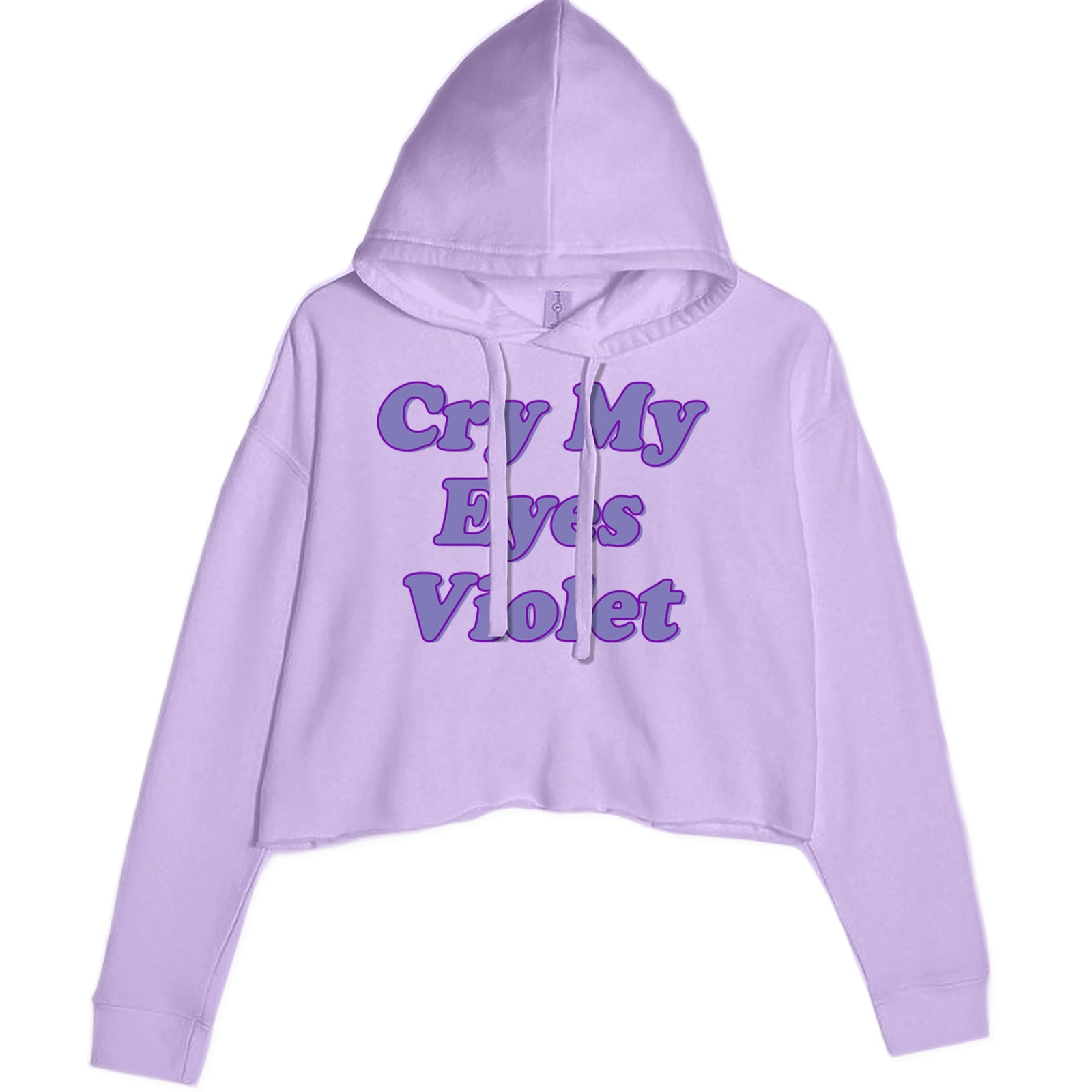 Cry My Eyes Violet Drama Queen Cropped Hoodie Sweatshirt Lavender