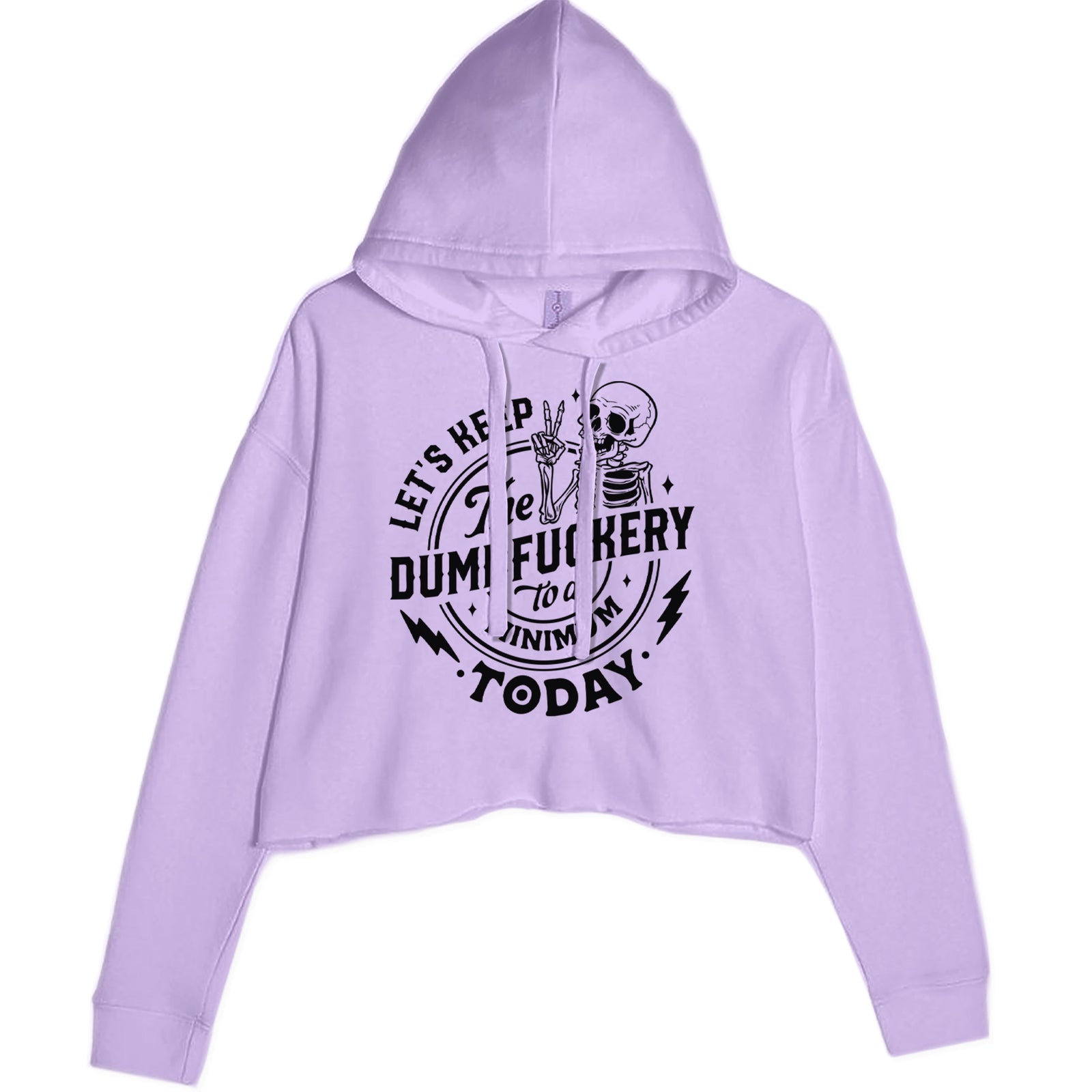 Let's Keep The Dumbf-ckery To A Minimum Today Cropped Hoodie Sweatshirt Lavender