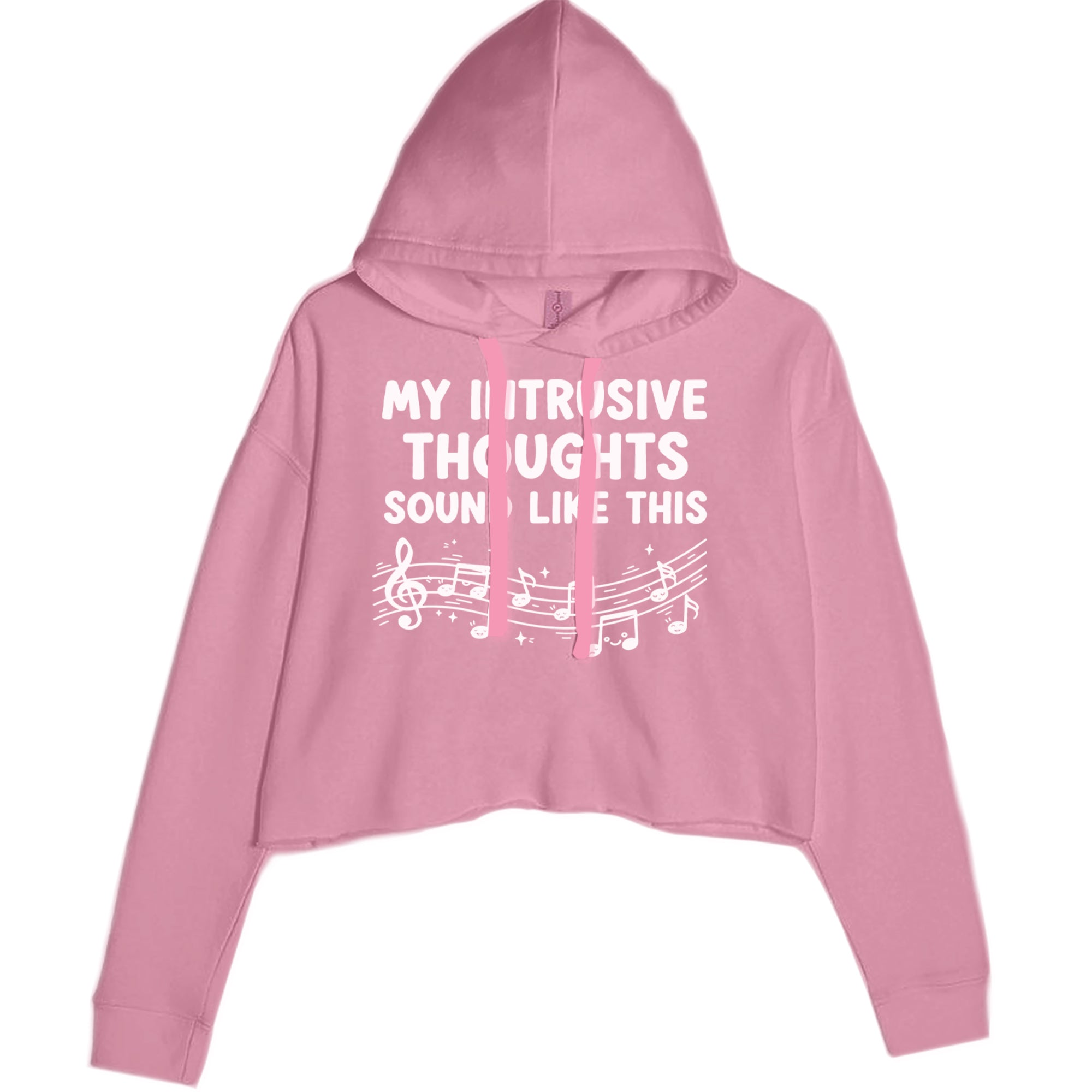 My Intrusive Thoughts Sound Like Music Cropped Hoodie Sweatshirt Mauve