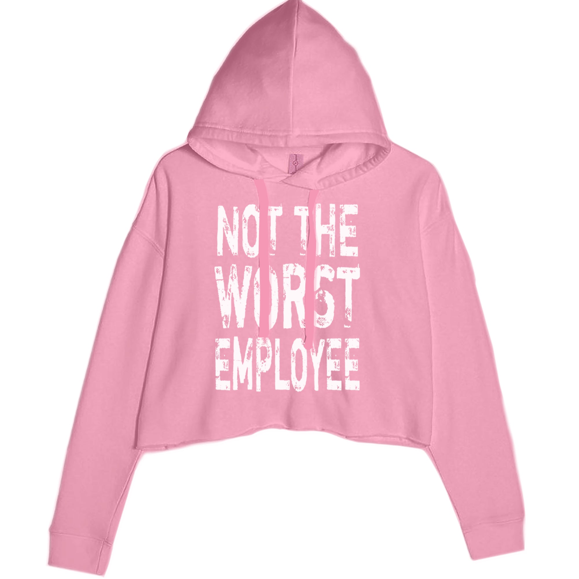 Not The Worst Employee Funny Cropped Hoodie Sweatshirt Mauve