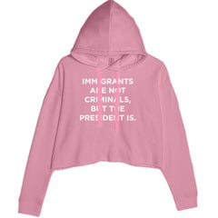 Immigrants Are Not Criminals Cropped Hoodie Sweatshirt Mauve